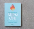 Burn on!