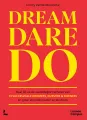 Dream, Dare, Do. 