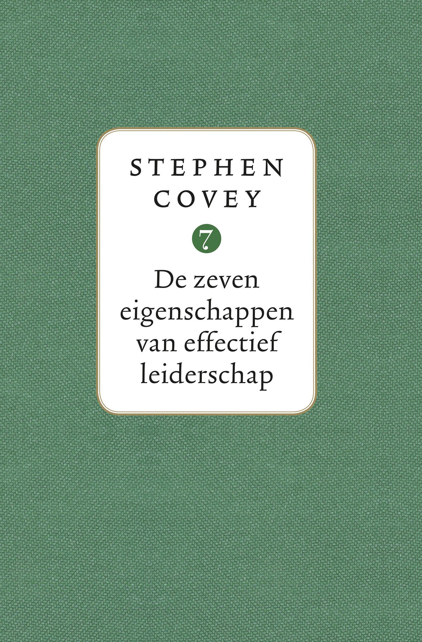 De Zeven Eigenschappen Van Effectief Leiderschap | Boek | Stephen R ...